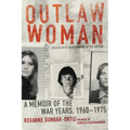 Outlaw Woman: A Memoir of the War Years, 1960-1975 - Paperback