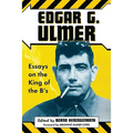 Edgar G. Ulmer: Essays on the King of the B's - Paperback