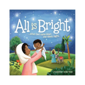 All Is Bright: When God Came Down One Silent Night (a Christmas Story of Jesus' Birth) - Hardcover
