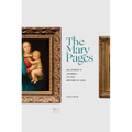 The Mary Pages: An Atheist's Journey to the Mother of God - Hardcover