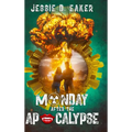 Monday After The Apocalypse: Unlikely Survivors - Book 1 - Hardcover