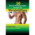 50 Muscle Building Shake Recipes for Weightlifting: High Protein Content in Every Shake - Paperback