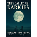 They Called Us Darkies: Based on the True Story of Betty Jackson - Hardcover