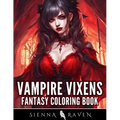 Vampire Vixens: Dark Fantasy Coloring Book for Adults - Paperback