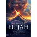 The Spirit of Elijah: Expose the Truth. Embrace God's Power. Break the Antichrist Spirit. - Paperback