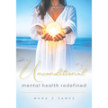 Unconditional: Mental Health Redefined - Paperback