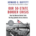 Our 50-State Border Crisis: How the Mexican Border Fuels the Drug Epidemic Across America - Paperback