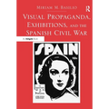 Visual Propaganda, Exhibitions, and the Spanish Civil War - Paperback
