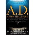 A.D. After Disclosure: When the Government Finally Reveals the Truth about Alien Contact - Paperback