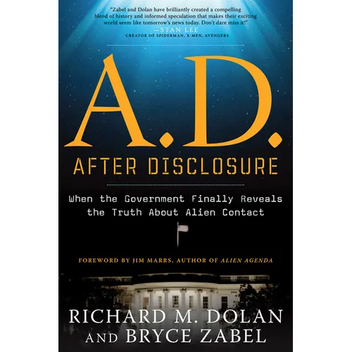 A.D. After Disclosure: When the Government Finally Reveals the Truth about Alien Contact - Paperback