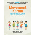 Movement Karma: How You Move Matters - Paperback