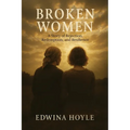 BROKEN WOMEN A Story of Rejection, Redemption, Resilience - Paperback