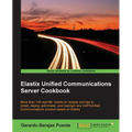 Elastix Unified Communications Server Cookbook - Paperback