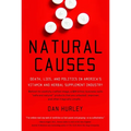 Natural Causes: Death, Lies and Politics in America's Vitamin and Herbal Supplement Industry - Paperback