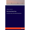 The Great Stone Face: and other tales of the White Mountains - Paperback