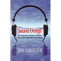 Sound Design: The Expressive Power of Music, Voice and Sound Effects in Cinema - Paperback