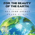For the Beauty of the Earth: Solutions to NET ZERO ENERGY - Paperback