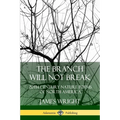 The Branch Will Not Break: 20th Century Nature Poems of North America - Paperback