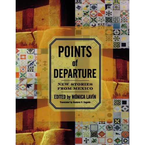 Points of Departure: New Stories from Mexico - Paperback