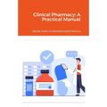 Clinical Pharmacy: A Practical Manual - Paperback