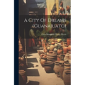 A City Of Dreams (guanajuato) - Paperback