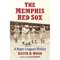 The Memphis Red Sox: A Negro Leagues History - Paperback