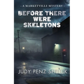 Before There Were Skeletons: Marketville Mystery #4 - Paperback