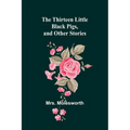 The Thirteen Little Black Pigs, and Other Stories - Paperback