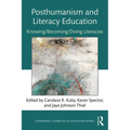 Posthumanism and Literacy Education: Knowing/Becoming/Doing Literacies - Paperback