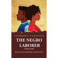 The Negro Laborer A Word to Him - Hardcover