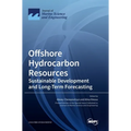 Offshore Hydrocarbon Resources: Sustainable Development and Long-Term Forecasting - Hardcover