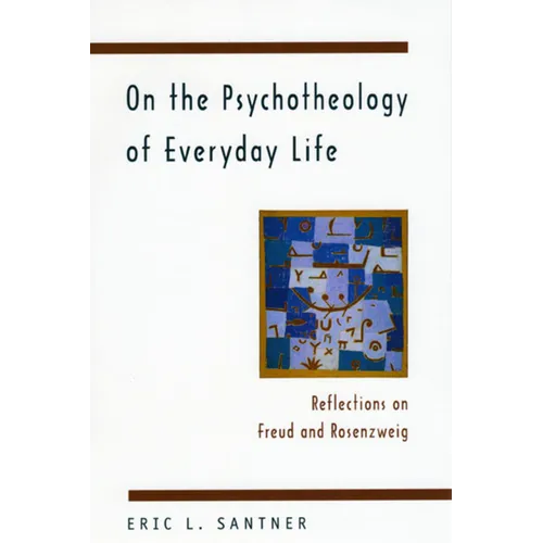 On the Psychotheology of Everyday Life: Reflections on Freud and Rosenzweig - Paperback