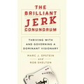 The Brilliant Jerk Conundrum: Thriving with and Governing a Dominant Visionary - Hardcover