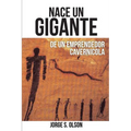 Nace Un Gigante: De Un Emprendedor Cavernícola - Paperback
