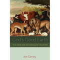 God's Good Earth: The Case for an Unfallen Creation - Paperback