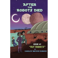After The Robots Died, Issue #1: Rey Rabbits - Paperback