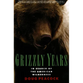 Grizzly Years: In Search of the American Wilderness - Paperback
