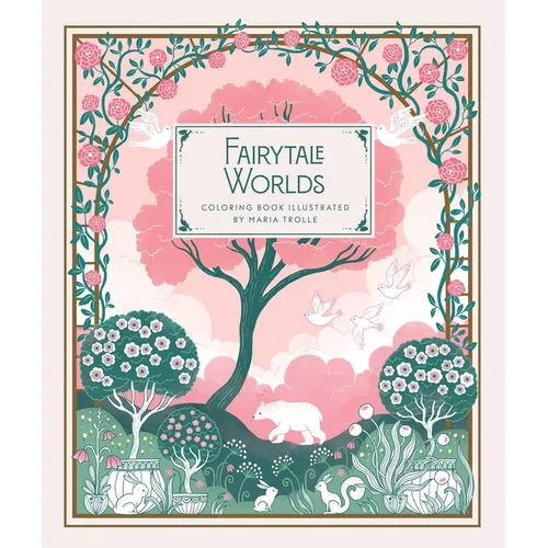 Fairytale Worlds: Hardcover Adult Coloring Book Featuring Thick, High-Quality Paper - Hardcover