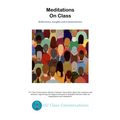 Meditations on Class: Reflections, Insights, and Commentaries - Paperback