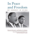 In Peace and Freedom: My Journey in Selma - Paperback