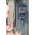 All The Beauty: Poems - Paperback