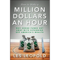 How to Make a Million Dollars an Hour: Why Hedge Funds Get Away with Siphoning Off America's Wealth - Hardcover