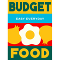 Budget Food: 180 Simple Triple-Tested Recipes - Hardcover