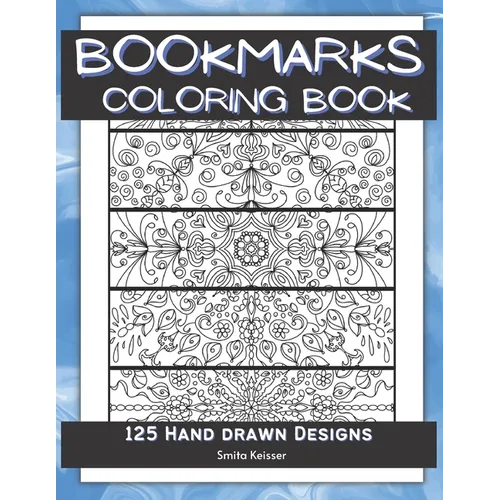 Bookmarks Coloring Book: 125 Hand Drawn Designs - Paperback