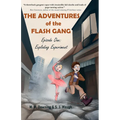 The Adventures of the Flash Gang: Episode One: Exploding Experiment - Paperback