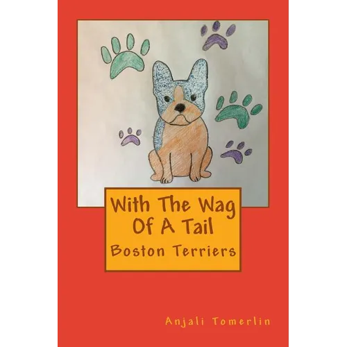 With The Wag Of A Tail: Boston Terriers - Paperback