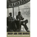 Deep Are the Roots: Memoirs of a Black Expatriate - Paperback