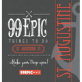 99 Epic Things To Do - St. Augustine, Florida - Hardcover