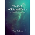 The Cycle of Life and Death: A Magnificent Journey - Paperback