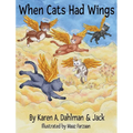 When Cats Had Wings - Hardcover